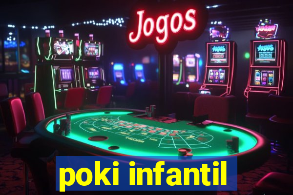 poki infantil